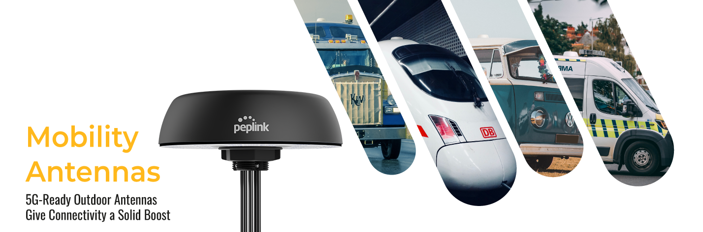 Peplink Mobility Antenna Series | 5G Ready and IP67 Rated